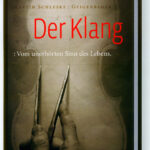 Cover: Der Klang - vom unerhörten Sinn des Lebens